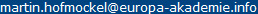 E-Mail an martin.hofmockel@europa-akademie.info